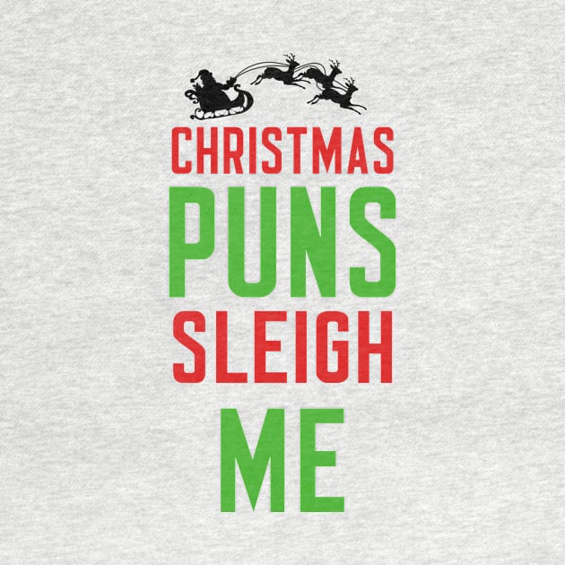 Christmas Puns Sleigh Me by cleverth